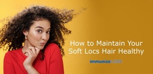 Maintain Your Soft Locs Hair Healthy